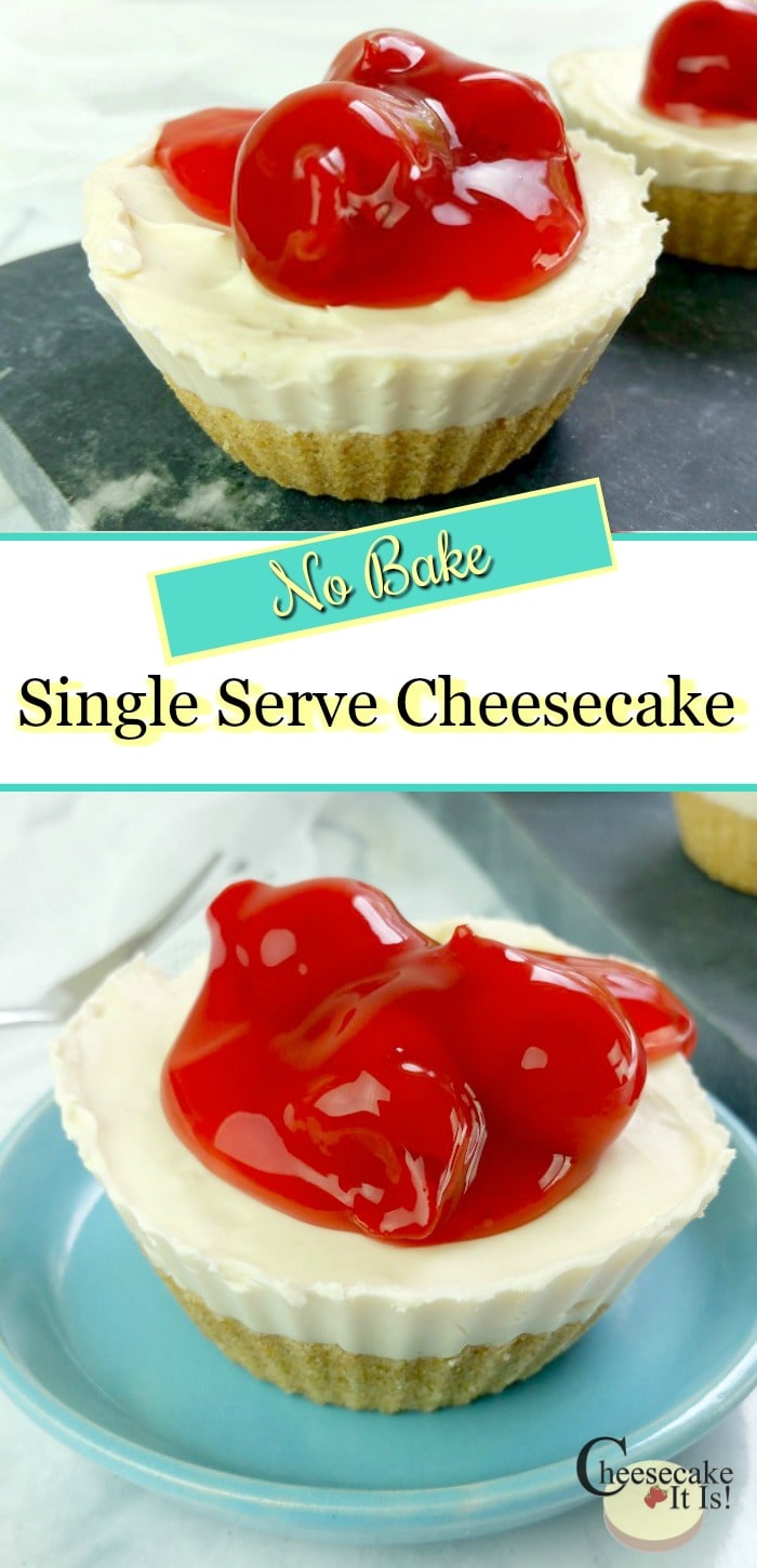 Top and bottom has a no bake single serve cheesecake in the center with others in the background. Text overlay in the middle that says No Bake Single Serve Cheesecake.