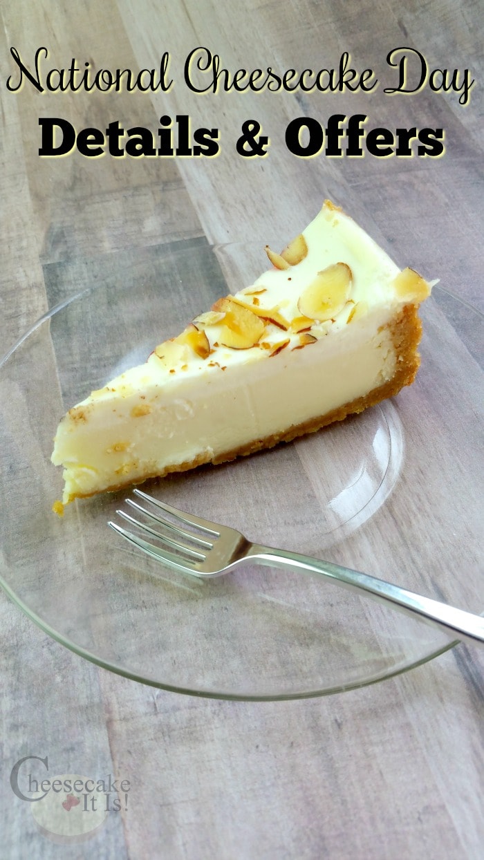 Slice of white cheesecake on glass plate. Text overlay at the top that says National Cheesecake Day - Details & Offers