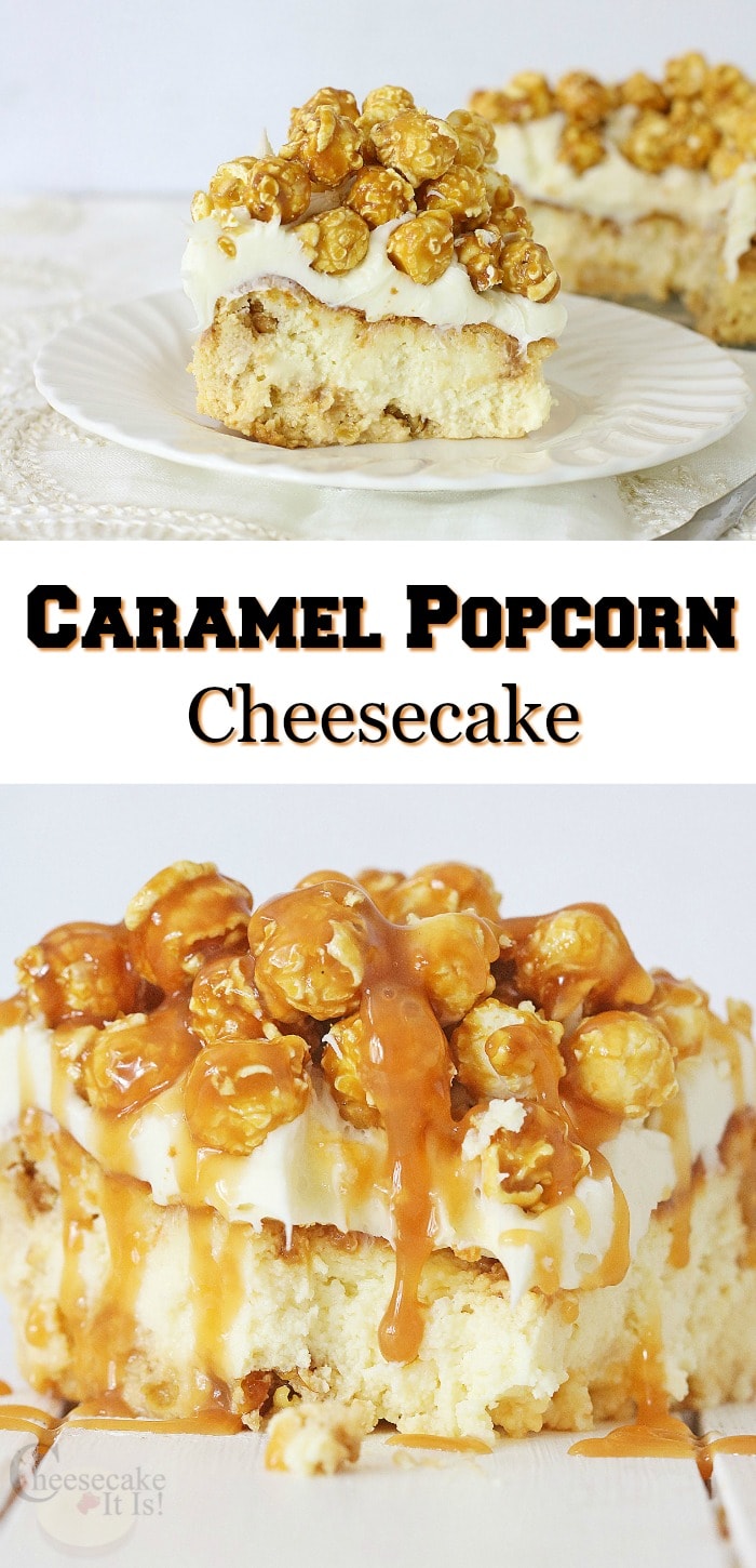 Slice of cheesecake on white plate at top. Bottom is another slice with dripping caramel sauce. Middle is text overlay that says Caramel Popcorn Cheesecake