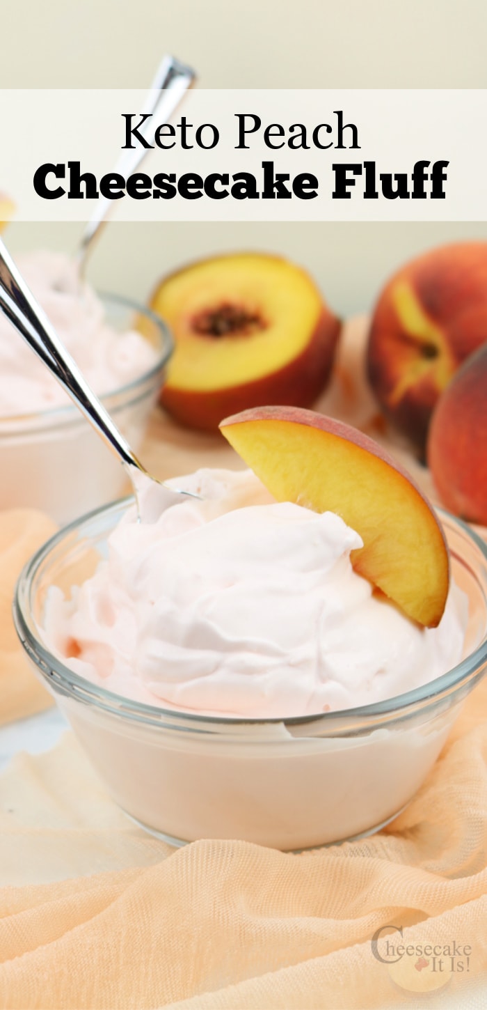 Small glass dish of peach cheesecake fluff with fresh peach slice on top and fresh peaches in background. Text overlay at the top that says Keto Peach Cheesecake Fluff