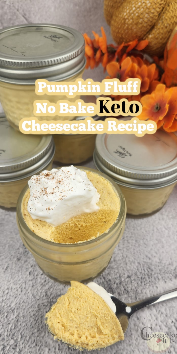 Jar of no bake keto cheesecake with a spoonful missing and laying to the side. Text overlay at top that says Pumpkin Fluff No Bake Keto Cheesecake Recipe