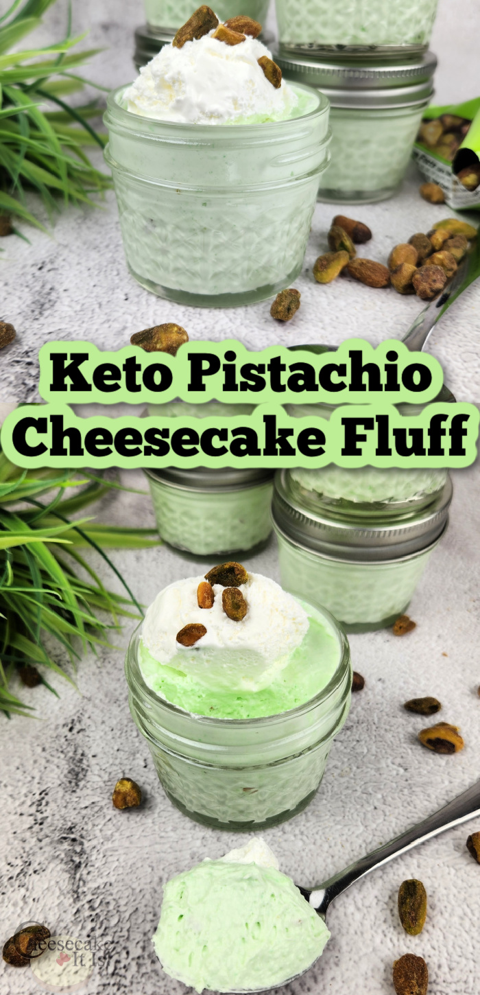 Bottom is Small jar full of keto pistachio cheesecake fluff topped with whip cream and pistachio nuts. More full jars with lids stacked in background. Top is full jar topped with whip cream. Middle is a text overlay that says Keto Pistachio Cheesecake Fluff