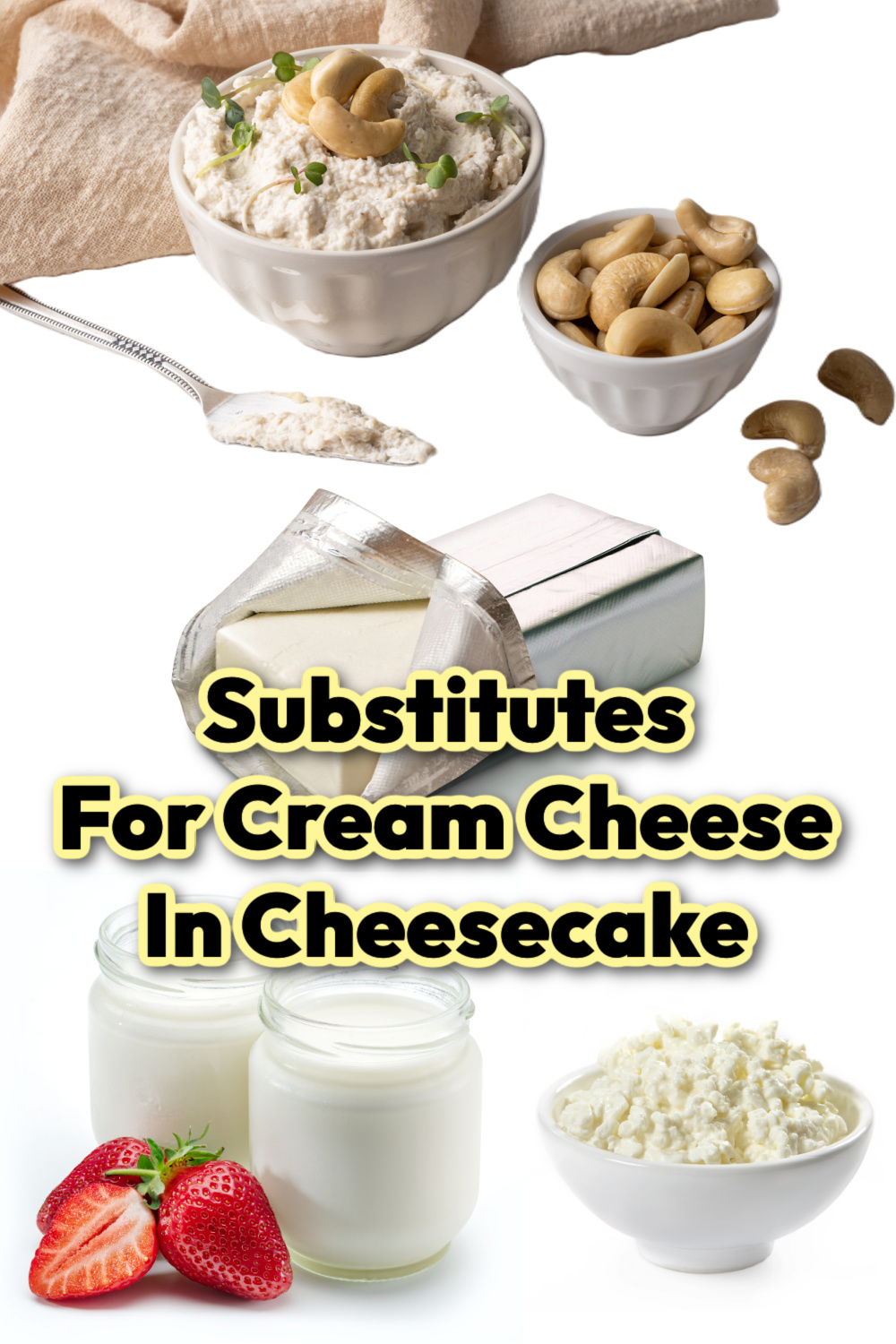 Different items to use for a Substitute For Cream Cheese In Cheesecake with text overlay at bottom.